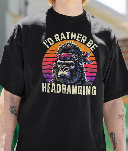 I'd Rather Be Headbanging, T-Shirt