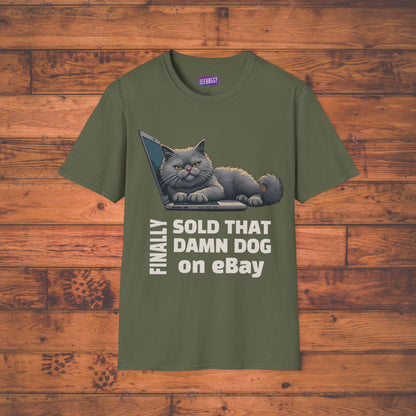 Finally, Sold That Damn Dog on eBay, T-Shirt