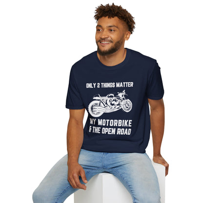 Motorbike T-Shirt — "Only 2 Things Matter: My Motorbike & The Open Road"