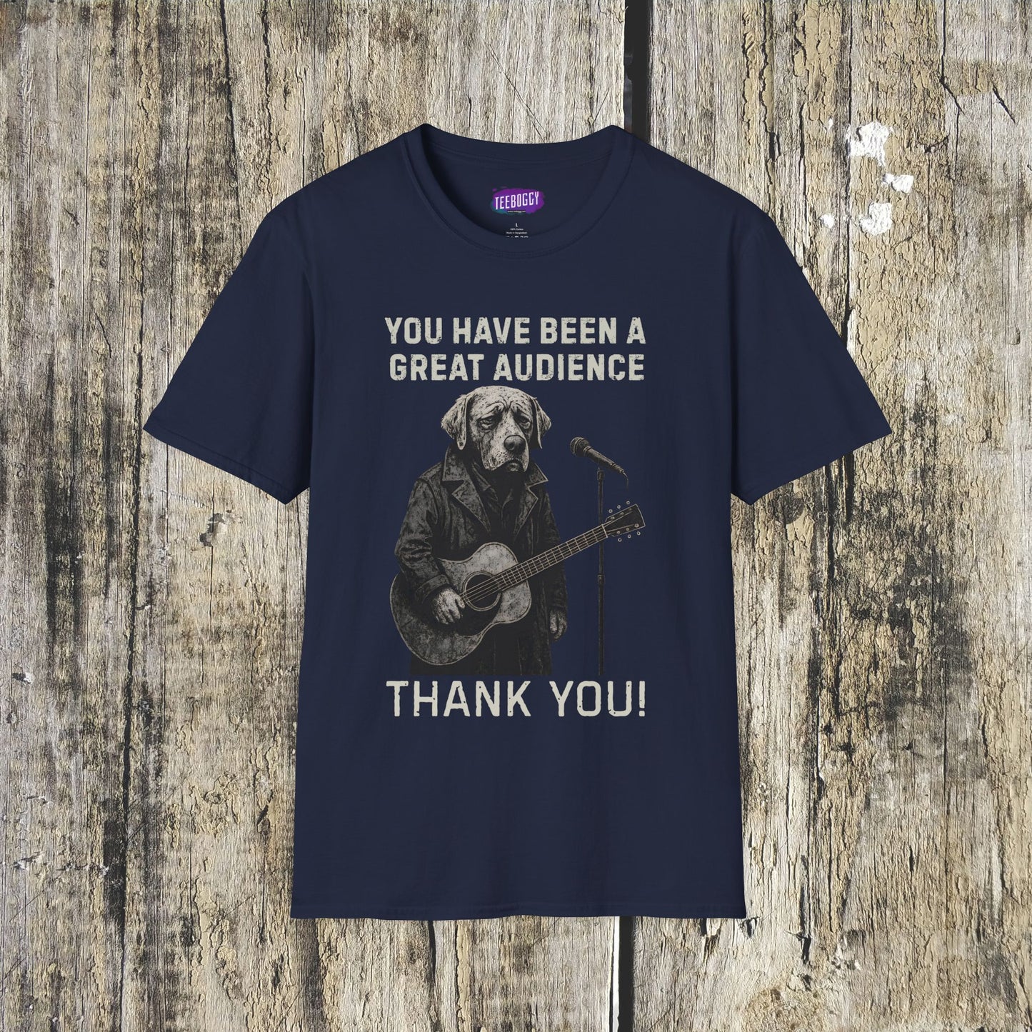 Funny Dog Performer T-Shirt - You Have Been a Great Audience, Thank You