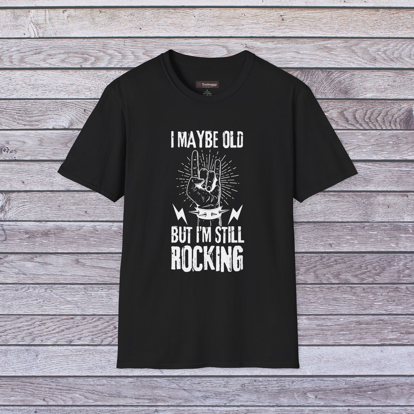 I Maybe Old But I'm Still Rocking, T-Shirt