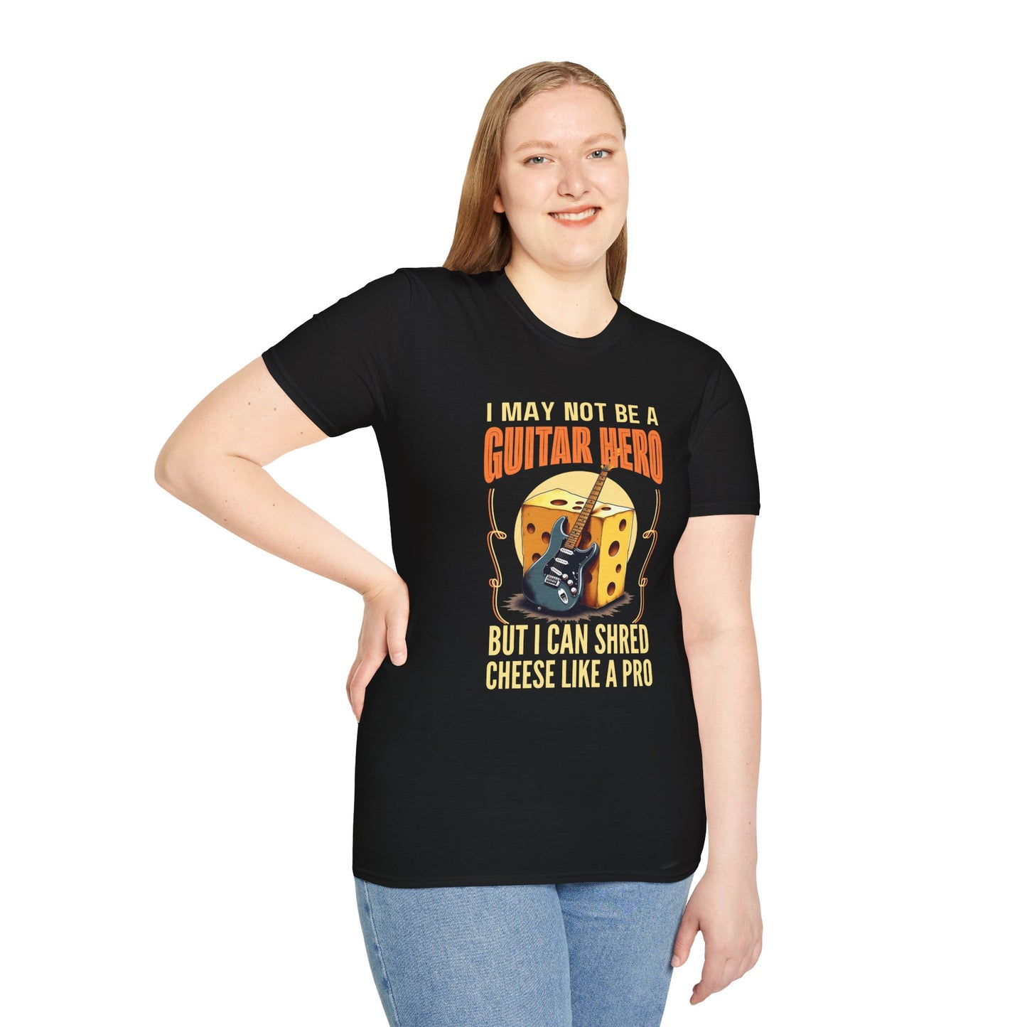 I May Not Be A Guitar Hero, But I Can Shred Cheese Like A Pro, T-Shirt