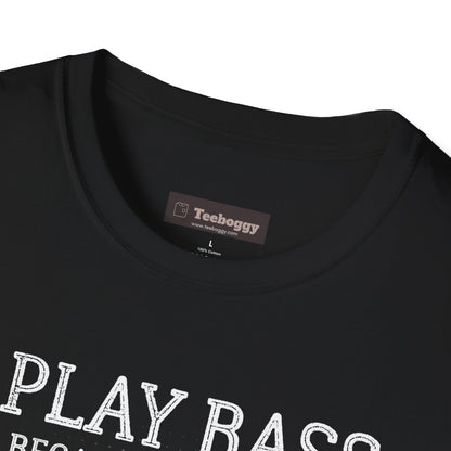 Bass Players T‑Shirt — "I Play Bass Because I Love It, Not Because I'm Good At It"