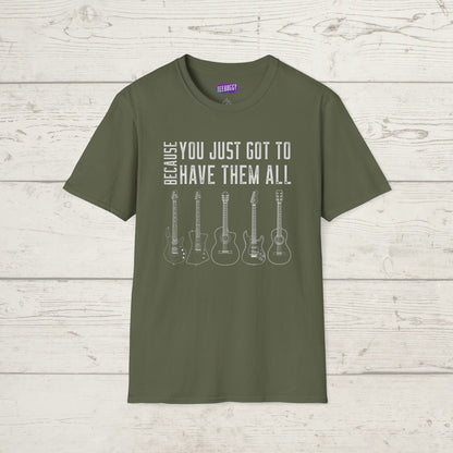 Guitar Types Unisex T-Shirt - Because You Just Got to Have Them All