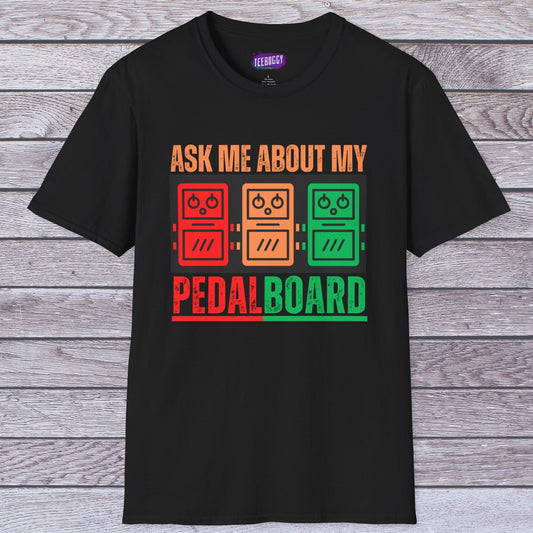 Guitarist T-Shirt - Ask Me About My Pedal Board Design