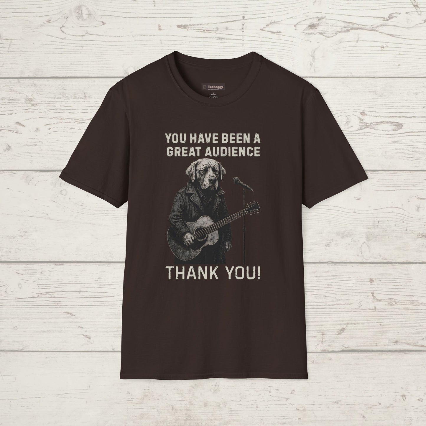 Dog Musician T-Shirt — "You Have Been a Great Audience, Thank You!"