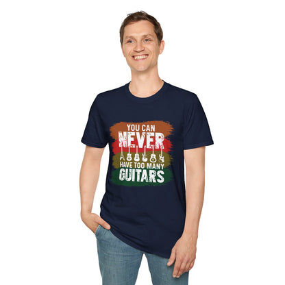 "You Can Never Have Too Many Guitars" T-Shirt