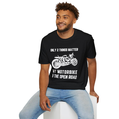 Motorbike T-Shirt — "Only 2 Things Matter: My Motorbike & The Open Road"