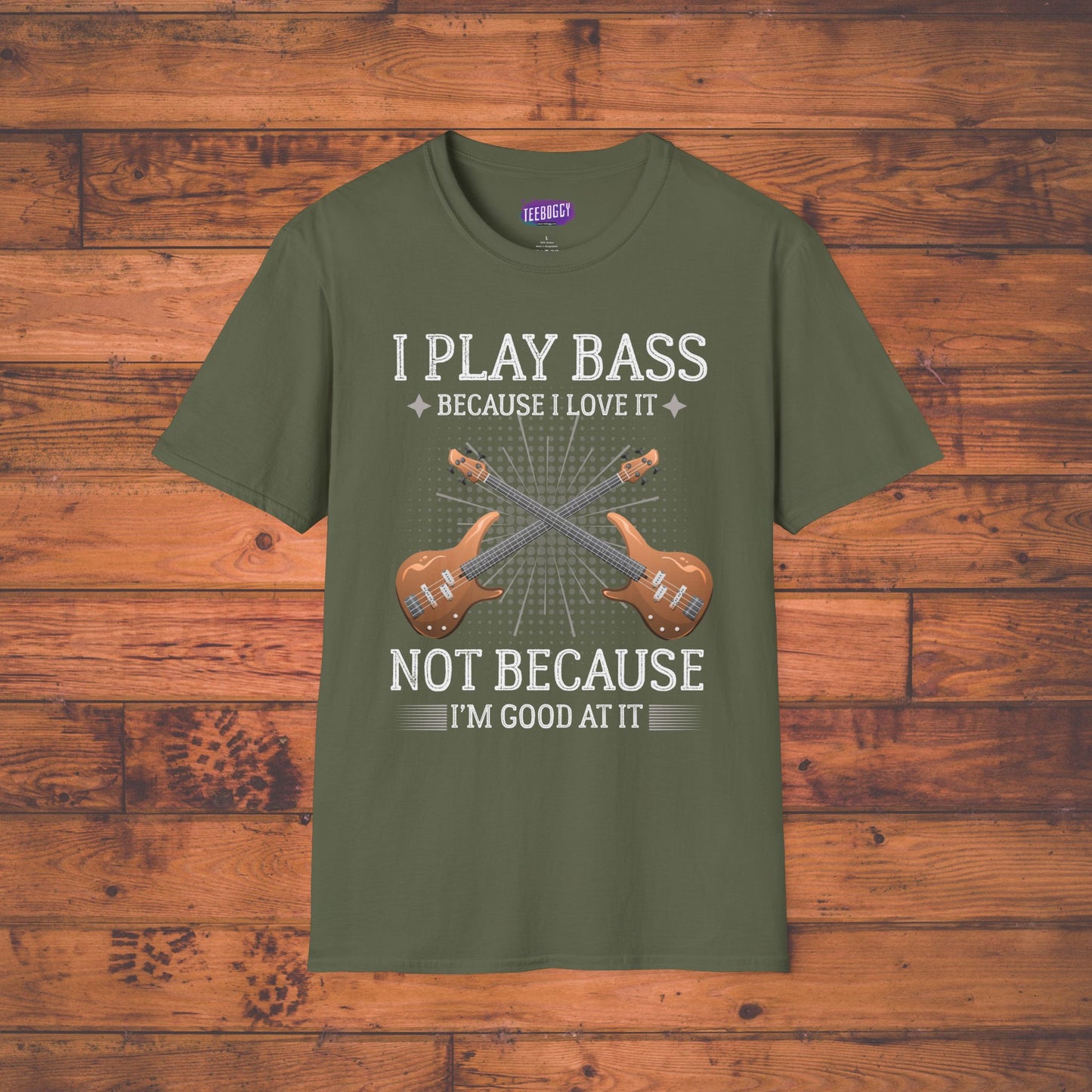 Bass Guitarist T-Shirt - I Play Bass Because I Love It