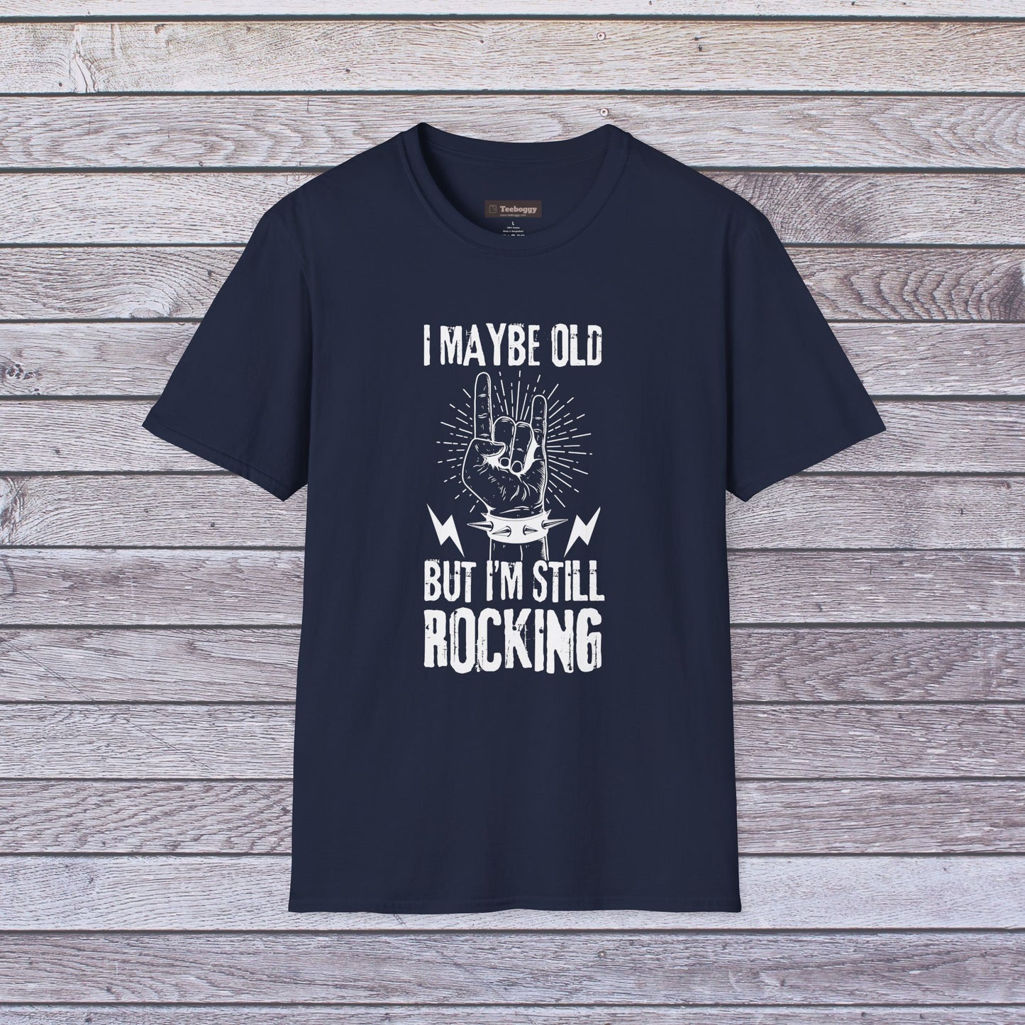 I Maybe Old But I'm Still Rocking, T-Shirt