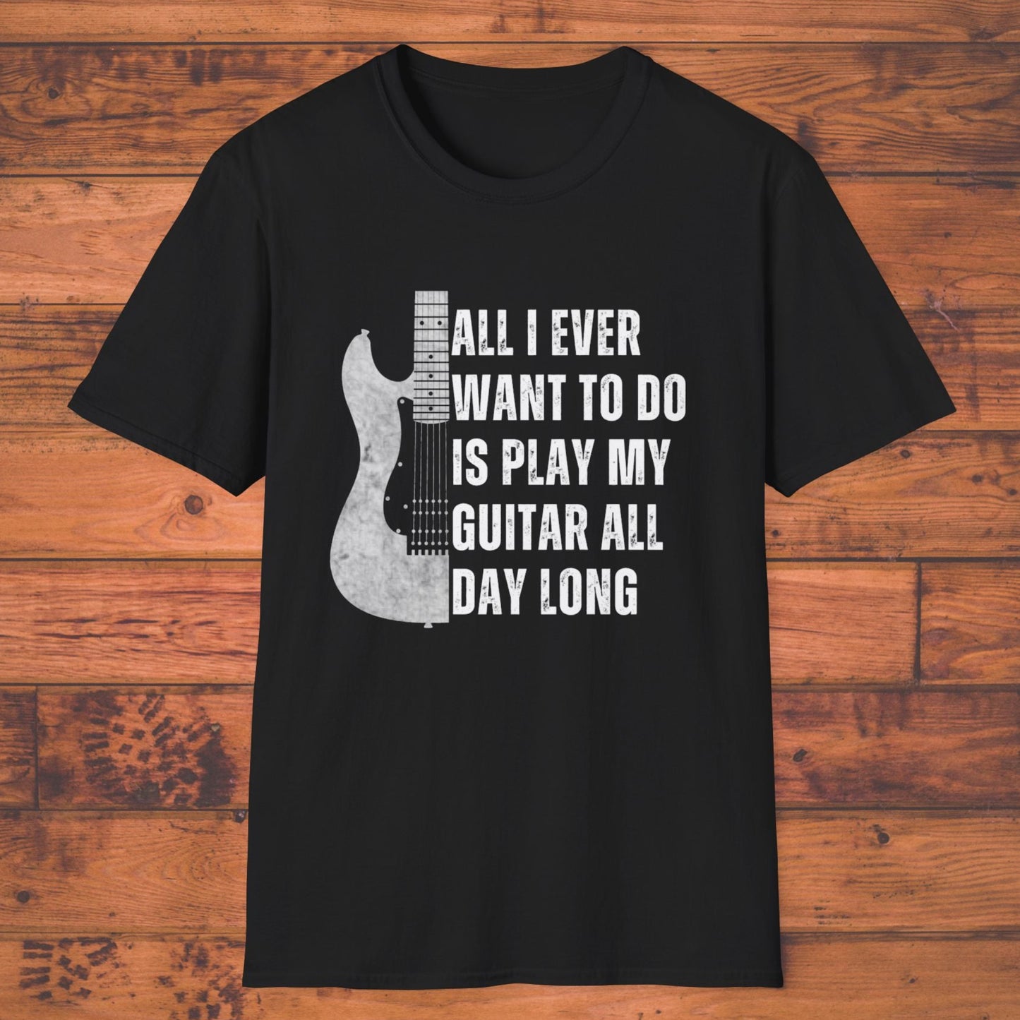 All I Want To Do Is Play My Guitar All Day Long, T-Shirt