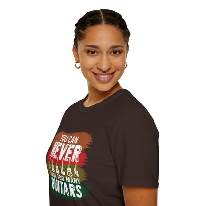 "You Can Never Have Too Many Guitars" T-Shirt