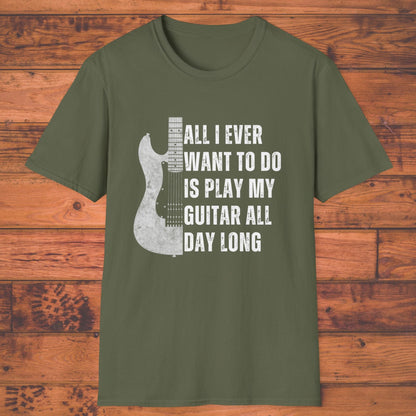All I Want To Do Is Play My Guitar All Day Long, T-Shirt