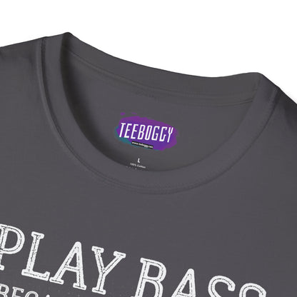 Bass Guitarist T-Shirt - I Play Bass Because I Love It