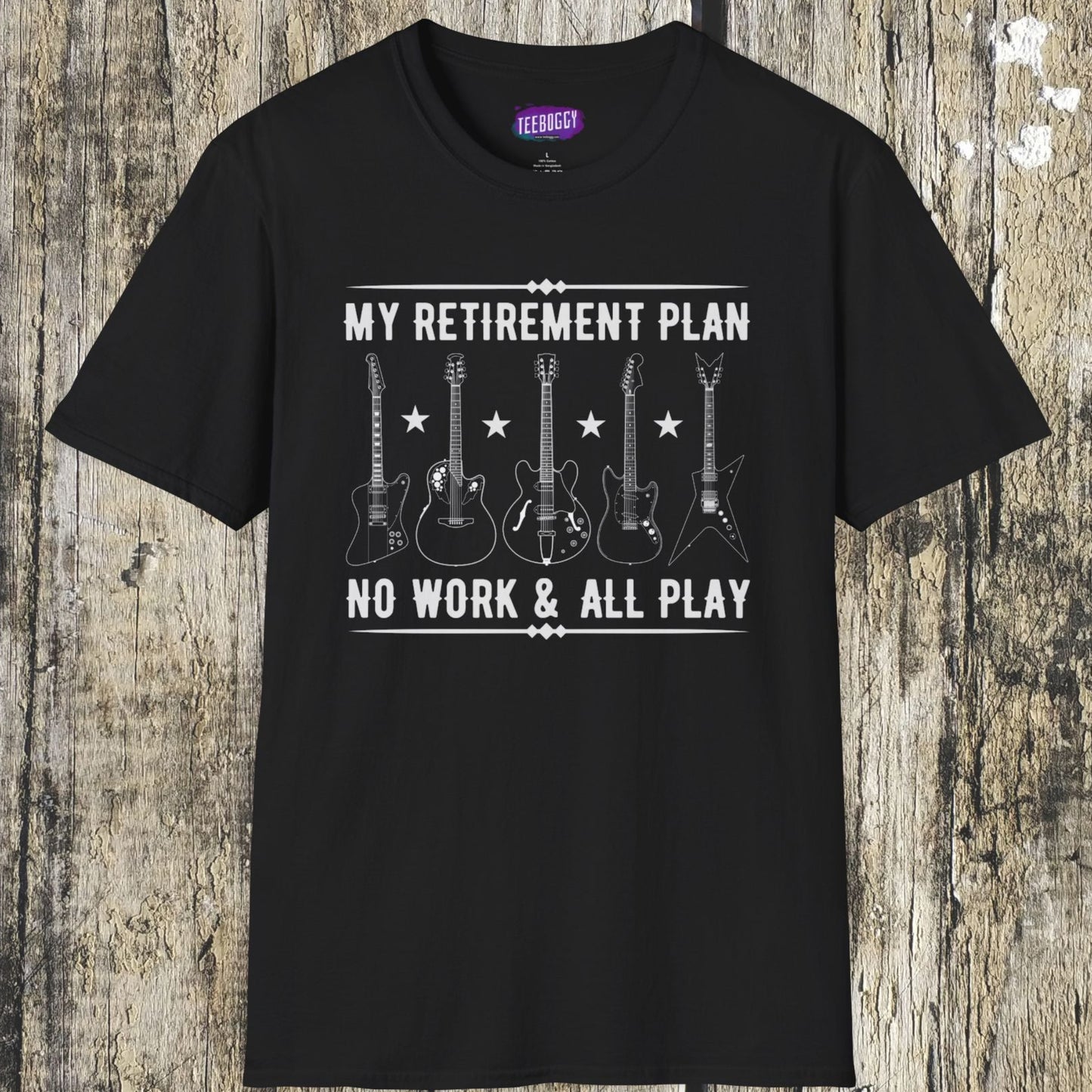 Guitar Types Unisex T-Shirt - My retirement plan, no work & all play