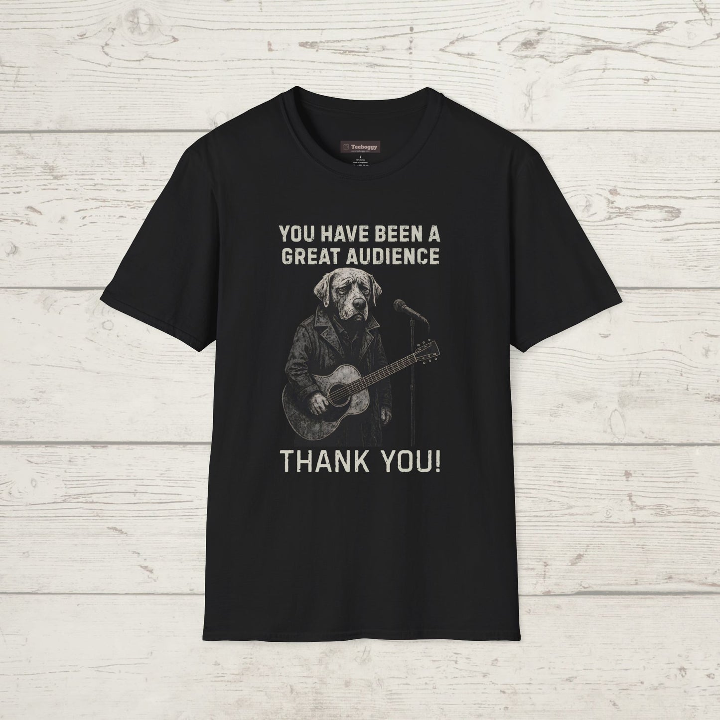 Dog Musician T-Shirt — "You Have Been a Great Audience, Thank You!"