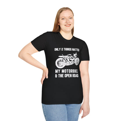 Motorbike T-Shirt — "Only 2 Things Matter: My Motorbike & The Open Road"