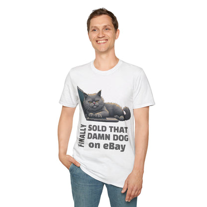 Finally, Sold That Damn Dog on eBay, T-Shirt