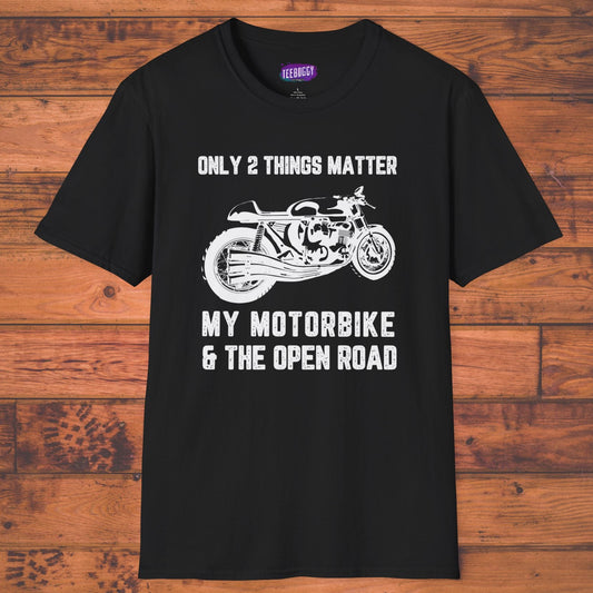 Motorbike Enthusiast T-Shirt - Only 2 Things Matter Design