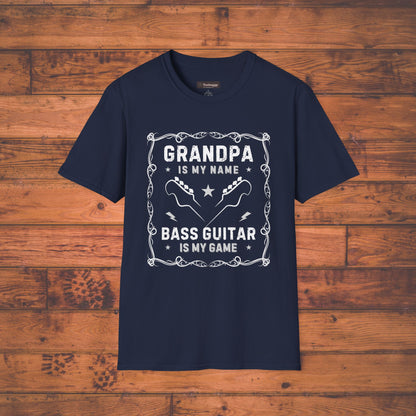 Grandpa Is My Name, Bass Guitar Is My Game T-Shirt — Bassist Grandpa Tee