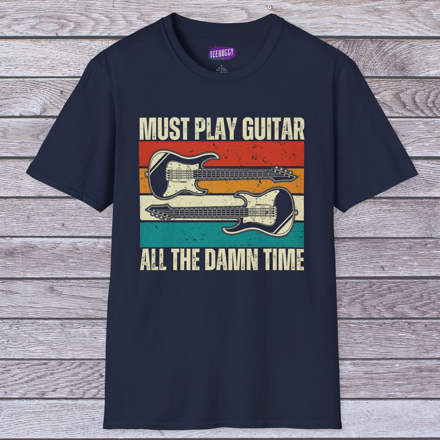 Rock Guitar Unisex T-Shirt - Must Play Guitar All The Damn Time