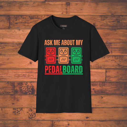 Ask Me About My Pedal Board - Guitar Pedalboard T-Shirt