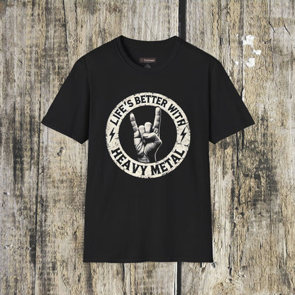 Life's Better With Heavy Metal T-Shirt