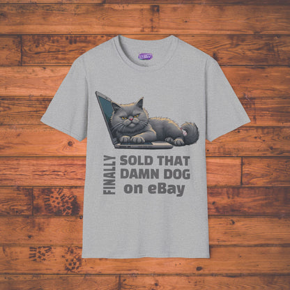 Finally, Sold That Damn Dog on eBay, T-Shirt