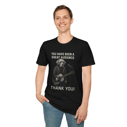 Dog Musician T-Shirt — "You Have Been a Great Audience, Thank You!"